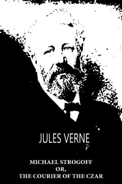 Cover for Jules Verne · Michael Strogoff Or, the Courier of the Czar (Paperback Bog) (2012)