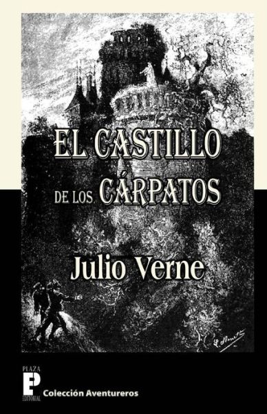 El Castillo De Los Carpatos - Julio Verne - Książki - Createspace - 9781480128224 - 17 października 2012