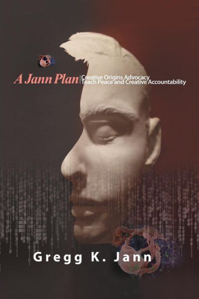 Cover for Gregg K. Jann · A Jann Plan: Creative Origins Advocacy / Teach Peace and Creative Accountability (Paperback Book) (2014)