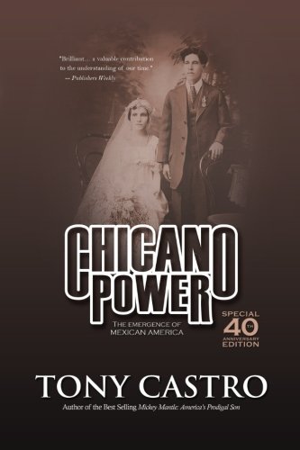 Cover for Tony Castro · Chicano Power: the Emergence of Mexican America (Paperback Book) (2013)