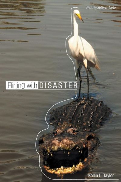 Cover for Kollin L Taylor · Flirting with Disaster (Paperback Book) (2014)