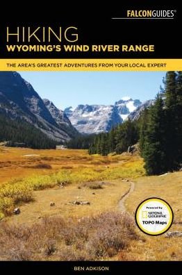 Cover for Ben Adkison · Hiking Wyoming's Wind River Range: A Guide to the Area's Greatest Hiking Adventures - Regional Hiking Series (Paperback Book) [Third edition] (2018)