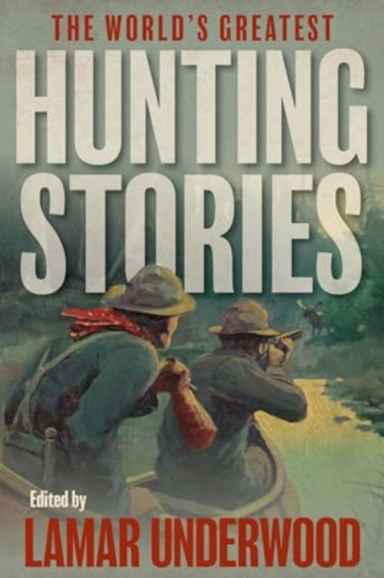 The World's Greatest Hunting Stories (Paperback Book) (2024)