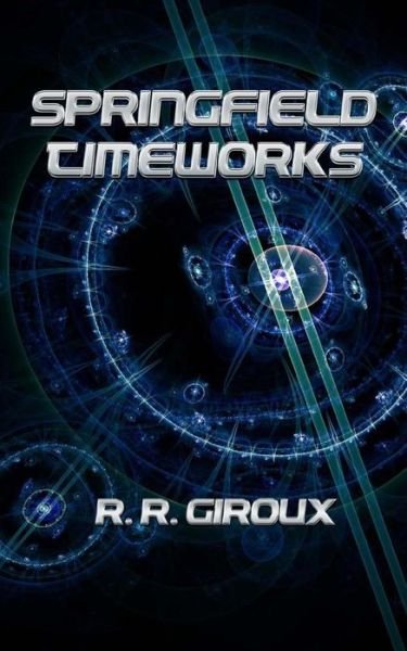 Cover for R R Giroux · Springfield Timeworks (Taschenbuch) (2013)