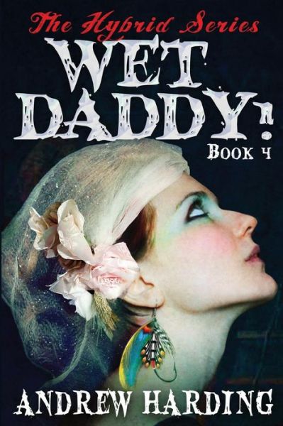 Cover for Andrew Harding · Wet Daddy (Paperback Book) (2014)