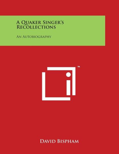 Cover for David Bispham · A Quaker Singer's Recollections: an Autobiography (Paperback Book) (2014)