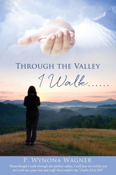 Cover for P Wynona Wagner · Through the Valley I Walk...... (Paperback Book) (2016)