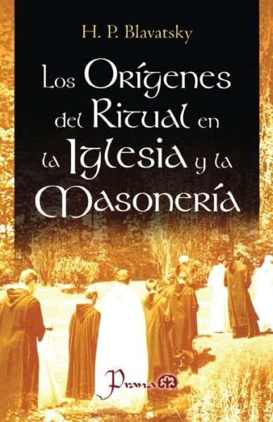 Cover for H P Blavatsky · Los Origenes Del Ritual en La Iglesia Y La Masoneria (Paperback Book) (2014)