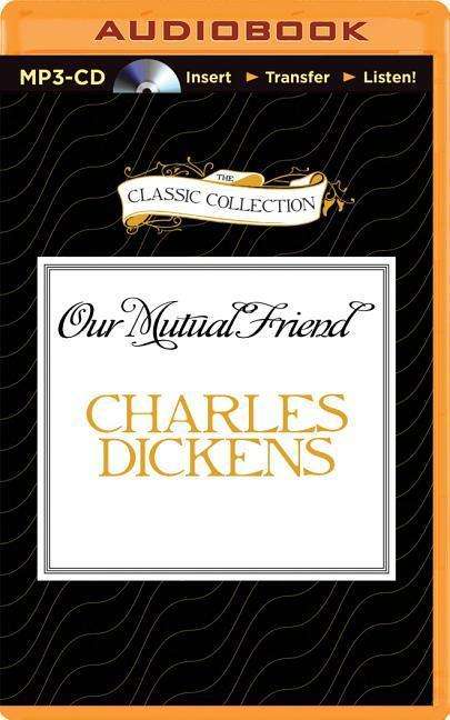 Cover for Charles Dickens · Our Mutual Friend (MP3-CD) (2014)