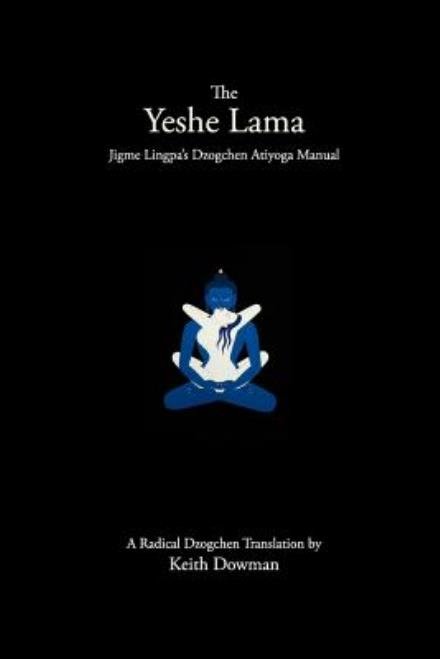 Cover for Keith Dowman · The Yeshe Lama: Jigme Lingpa's Dzogchen Atiyoga Manual (Paperback Bog) (2014)