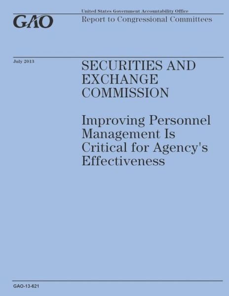 Cover for Government Accountability Office · Securities and Exchange Commission: Improving Personnel Management is Critical for Agency's Effectiveness (Paperback Book) (2014)