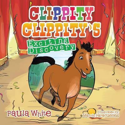 Cover for Paula White · Clippity Clippity's Exciting Discovery (Pocketbok) (2015)