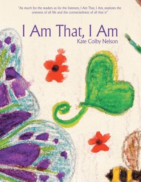 Kate Colby Nelson · I Am That, I Am (Pocketbok) (2015)