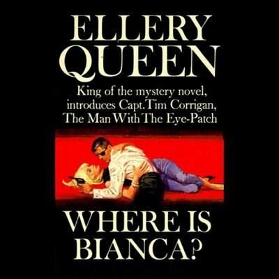 Where Is Bianca? - Ellery Queen - Musikk - Blackstone Audiobooks - 9781504600224 - 1. juni 2015