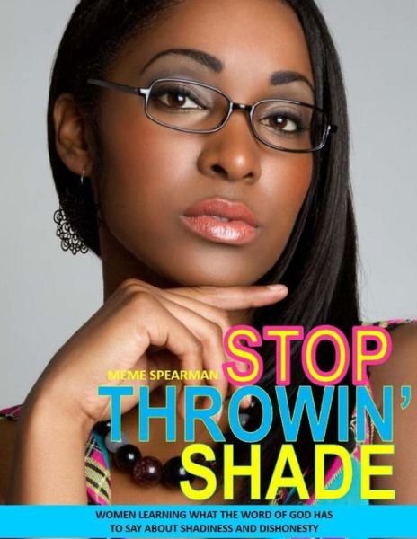 Cover for Meme Spearman · Stop Throwin' Shade (Paperback Book) (2015)