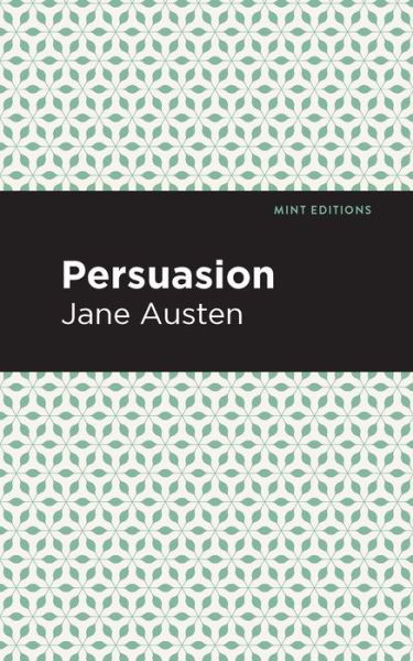 Persuasion - Mint Editions - Jane Austen - Books - Graphic Arts Books - 9781513268224 - January 7, 2021