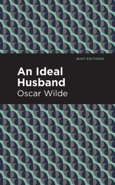 Cover for Oscar Wilde · An Ideal Husband - Mint Editions (Paperback Bog) (2021)