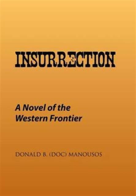 Cover for Donald B (doc) Manousos · Insurrection (Hardcover Book) (2016)