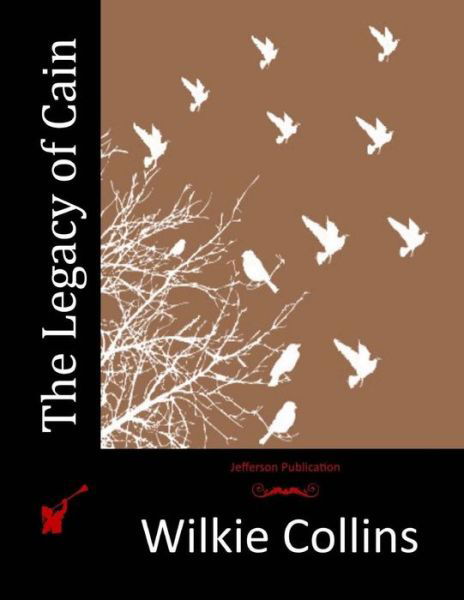 The Legacy of Cain - Wilkie Collins - Books - Createspace - 9781514612224 - June 18, 2015