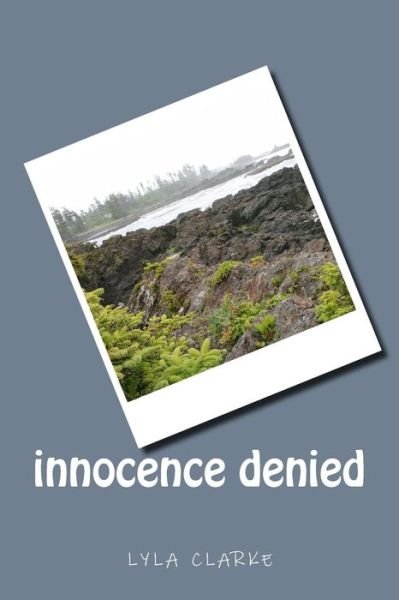 Cover for Lyla Clarke · Innocence Denied (Paperback Bog) (2015)
