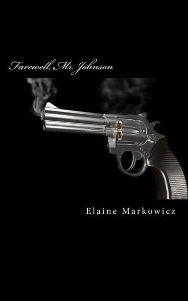 Elaine C Markowicz · Farewell, Mr. Johnson (Paperback Book) (2015)