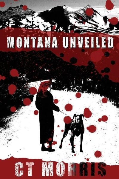 Cover for C T Morris · Montana Unveiled (Paperback Book) (2015)