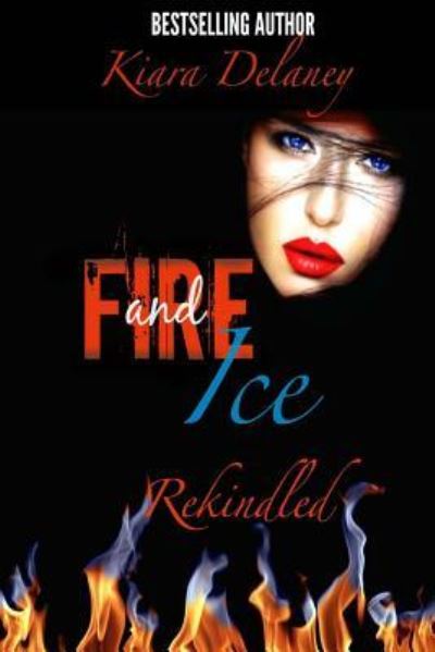 Cover for Kiara Delaney · Fire and Ice (Pocketbok) (2015)