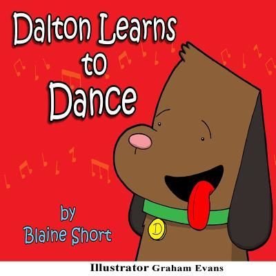 Cover for Blaine L Short · Dalton Learns To Dance (Paperback Book) (2015)