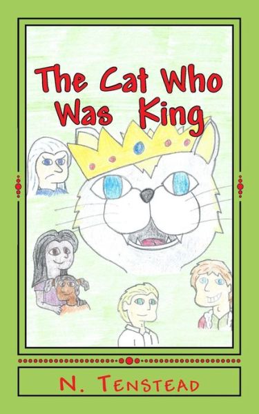 Cover for N Tenstead · The Cat Who Was King (Pocketbok) (2016)