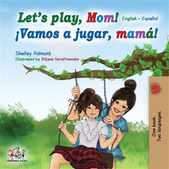 Let's play, Mom! - Shelley Admont - Books - Kidkiddos Books Ltd. - 9781525911224 - March 18, 2019