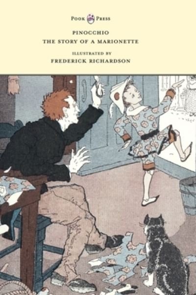 Pinocchio - The Story of a Marionette - Illustrated by Frederick Richardson - Carlo Collodi - Libros - Pook Press - 9781528770224 - 26 de julio de 2021