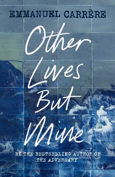Cover for Emmanuel Carrere · Other Lives But Mine (Paperback Book) (2019)