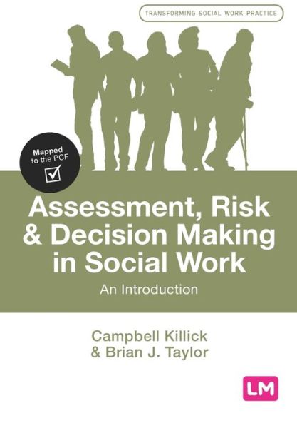 Cover for Campbell Killick · Assessment, Risk and Decision Making in Social Work: An Introduction - Transforming Social Work Practice Series (Paperback Book) (2020)