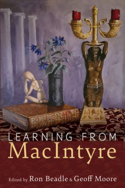 Learning from MacIntyre - Ron Beadle - Books - Wipf & Stock Publishers - 9781532685224 - October 30, 2020