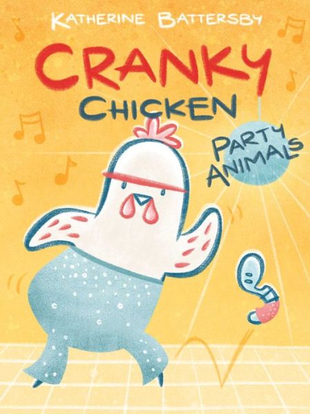 Cover for Katherine Battersby · Party Animals: A Cranky Chicken Book 2 - Cranky Chicken (Paperback Book) (2023)