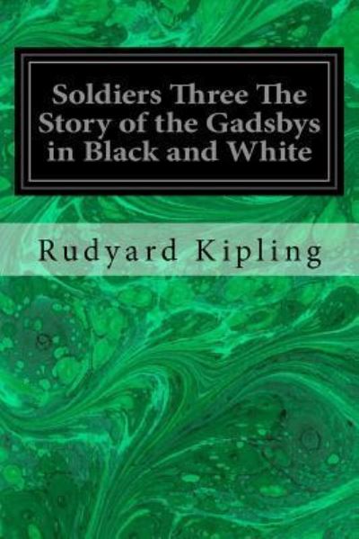 Cover for Rudyard Kipling · Soldiers Three The Story of the Gadsbys in Black and White (Pocketbok) (2016)