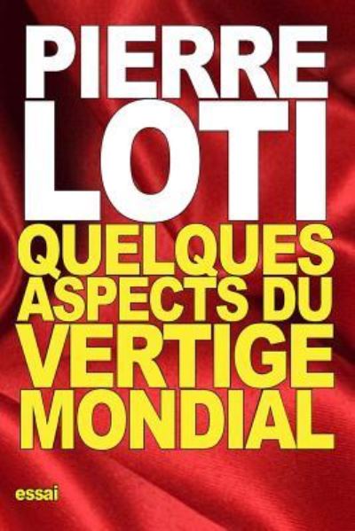 Cover for Professor Pierre Loti · Quelques aspects du vertige mondial (Paperback Book) (2016)