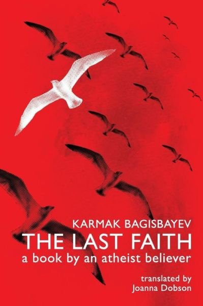Cover for Karmak Bagisbayev · The Last Faith (Paperback Bog) (2016)