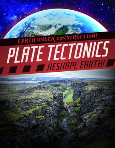 Cover for Abby Badach Doyle · Plate Tectonics Reshape Earth! (Book) (2020)