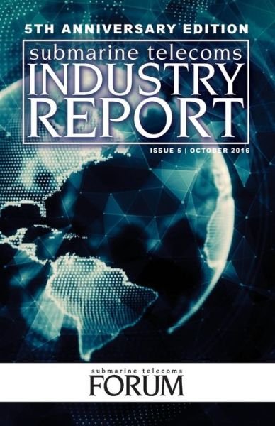 Cover for Submarine Telecoms Forum · Submarine Telecoms Industry Report (Paperback Book) (2016)