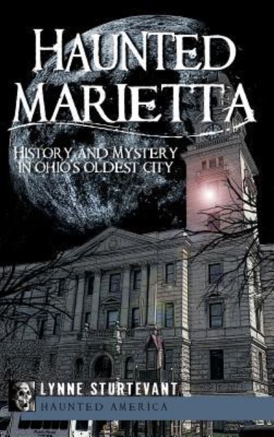 Haunted Marietta - Lynne Sturtevant - Livros - History Press Library Editions - 9781540224224 - 8 de agosto de 2010