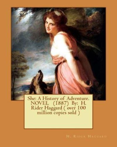 She - Sir H Rider Haggard - Books - Createspace Independent Publishing Platf - 9781540394224 - November 14, 2016