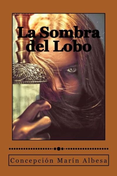 Cover for Concepcion Marin Albesa · La Sombra del Lobo (Paperback Book) (2017)