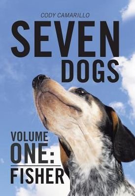 Cover for Cody Camarillo · Seven Dogs (Hardcover Book) (2018)