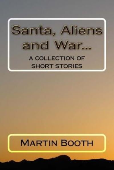 Cover for Martin Booth · Santa, Aliens and War... (Paperback Book) (2017)