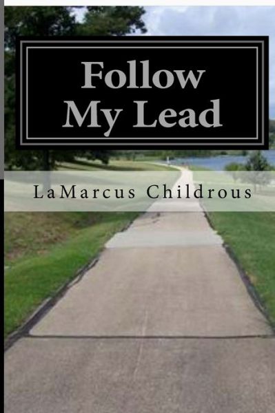 Cover for Lamarcus Childrous · Follow My Lead (Paperback Book) (2017)