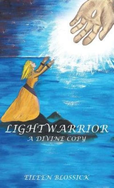 Cover for Eileen Blossick · Lightwarrior (Hardcover bog) (2018)