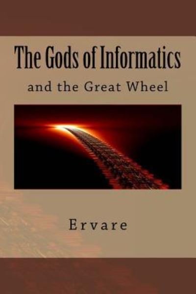 Cover for Ervare · The Gods of Informatics (Paperback Book) (2017)