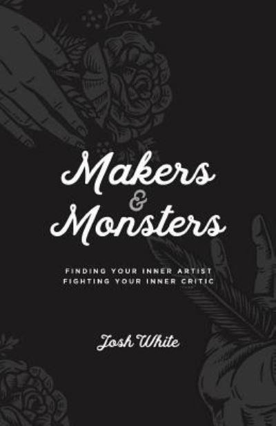 Cover for Josh White · Makers and Monsters (Pocketbok) (2017)