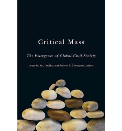 Cover for James W St G Walker · Critical Mass: The Emergence of Global Civil Society (Pocketbok) (2008)